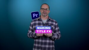 Make Title FX in Adobe Premiere Pro