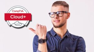 Master Course in CompTIA Cloud+ (101 level)