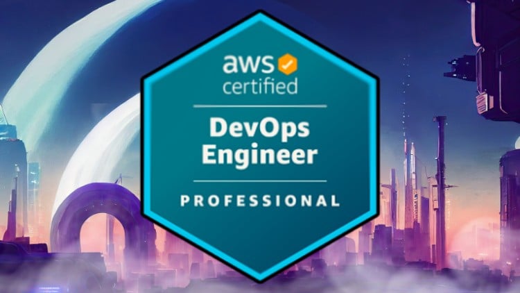 AWS Certified DevOps Engineer Professional – Hands-On + Exam