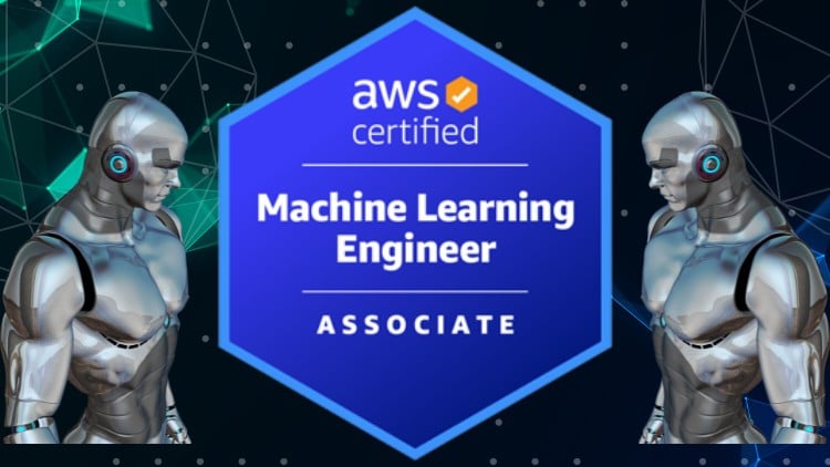 AWS Certified Machine Learning Engineer Associate – Complete