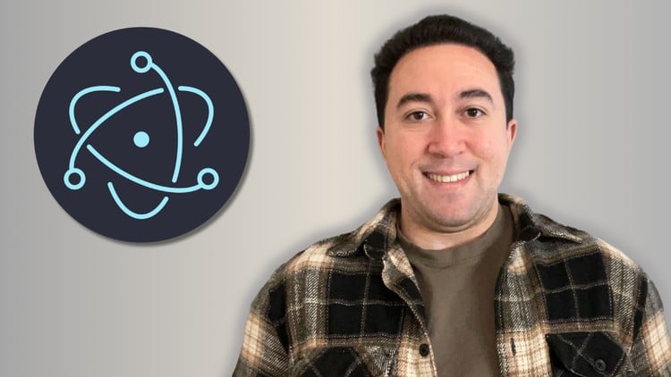 Master Electron: Build Desktop Applications using JavaScript