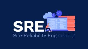 Site Reliability Engineering