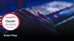 CompTIA Cloud+ (CV1-003) Practice Exams