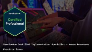 ServiceNow Human Resources CIS-HR Practice Exams