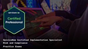 ServiceNow Risk and Compliance CIS-RC Practice Exams