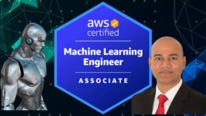 AWS Certified Machine Learning Engineer Associate – Complete