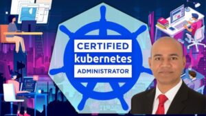 Certified Kubernetes Administrator Ultimate Masterclass