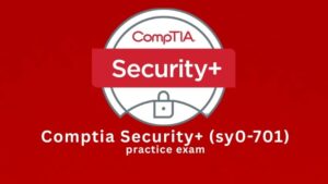 CompTIA Security+ (SY0-701) Practice Exam