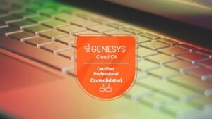 Genesys Cloud CX Certified Professional  Consolidated Exams