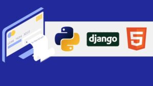 Python And Django Framework And Html 5 Stack Complete Course