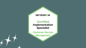 ServiceNow Customer Service Management (CIS-CSM) Prep Exams