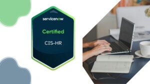 ServiceNow Human Resources CIS-HR Practice Exams