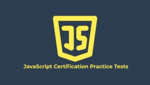 Javascript Certification Practice Tests: Es6+ &Amp; Core Concept