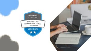 MB-310: Dynamics 365 Finance Functional Consultant Prep Exam