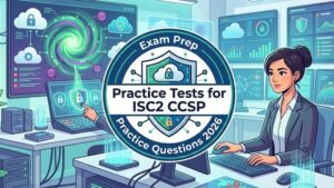 Prepare For ISC2 CCSP Exam 2026:6 Practice Tests