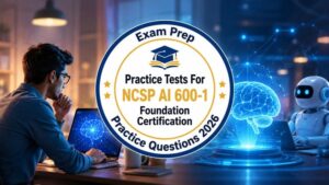 Practice Tests 2026 For NCSP AI 600-1 Foundation Exam