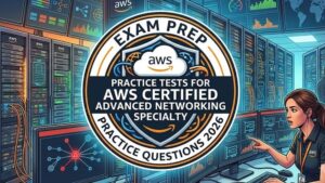 Practice Test For AWS Advanced Networking Specialty Exam
