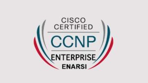 CCNP Enterprise ENARSI 300-410: Advanced Routing & Services