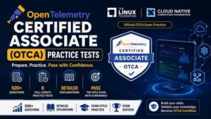 OpenTelemetry Certified Associate (OTCA) Practice Tests 2026