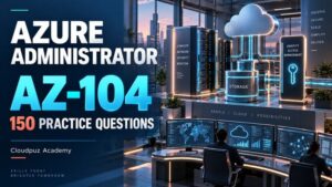 Azure Administrator AZ-104: 150 Practice Questions