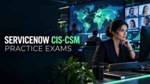 ServiceNow CIS CSM: 720 Practice Questions