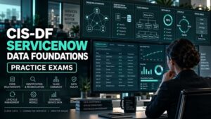 CIS-DF ServiceNow Data Foundations Practice Exams